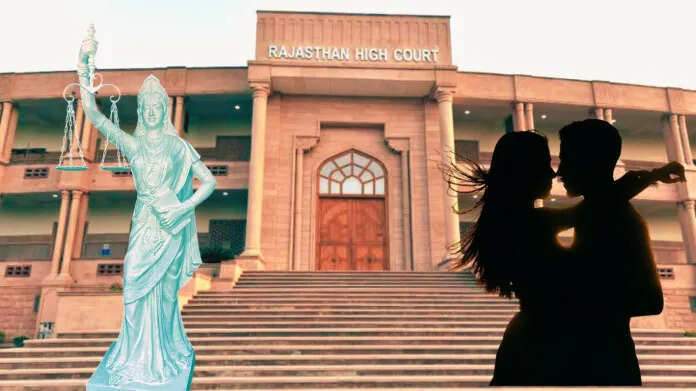 राजस्थान हाई कोर्ट का बड़ा फैसला! बालिग युवक-युवती कर सकते हैं लिव-इन रिलेशनशिप, जानें क्या है सीमाएं ?
