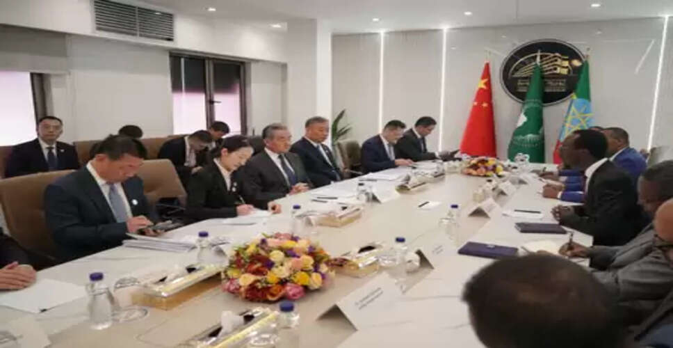 वांग यी और इथियोपिया के विदेश मंत्री की मुलाकात