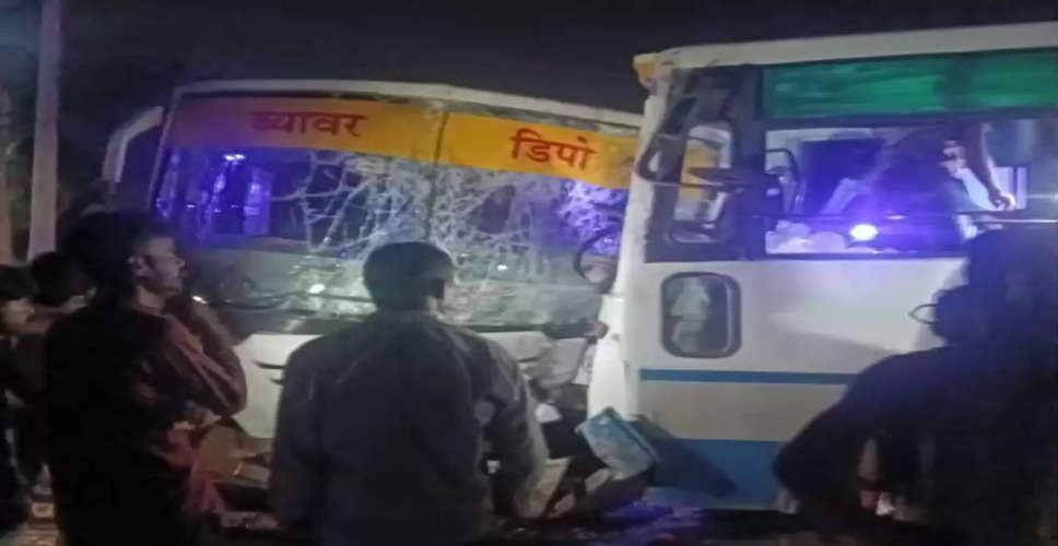 Ajmer रोडवेज की 2 अनुबंधित बसें आपस में टकराईं, परिचालक सहित यात्री घायल